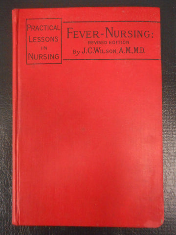 Antique 1899 Medical Book Guide on Fever-Nursing by J.C. Wilson, Practical Lessons In Nursing, Typhoid, Typhus, Pneumonia, Scarlet Fever